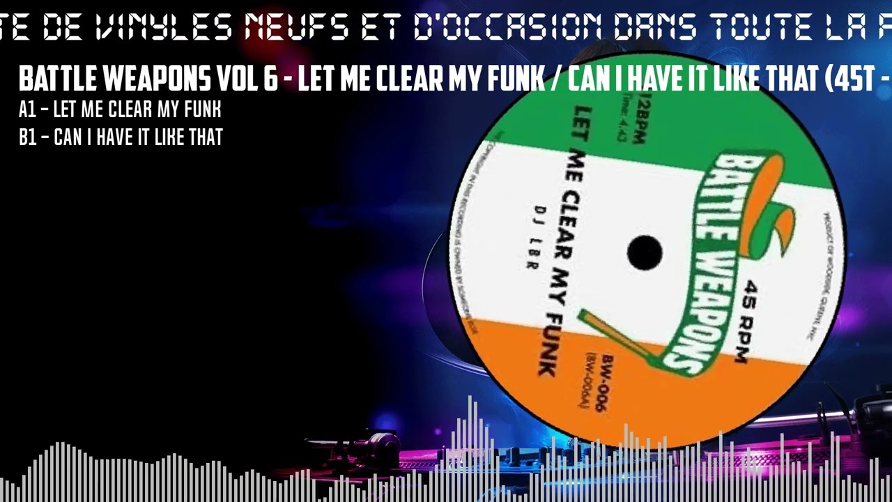 Battle Weapons Vol 6 - Let me clear my Funk / Can I have it like that (45t - 7p) [BLACK] (BW006)