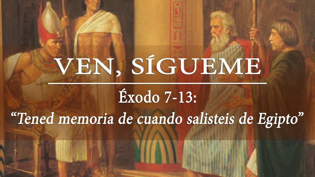 Ven S&iacute;gueme, Antiguo Testamento: &Eacute;xodo 7-13: 