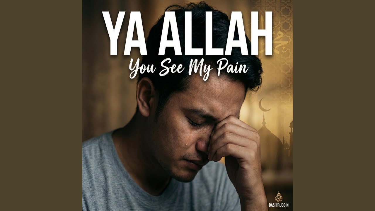 Ya Allah 'You See My Pain'