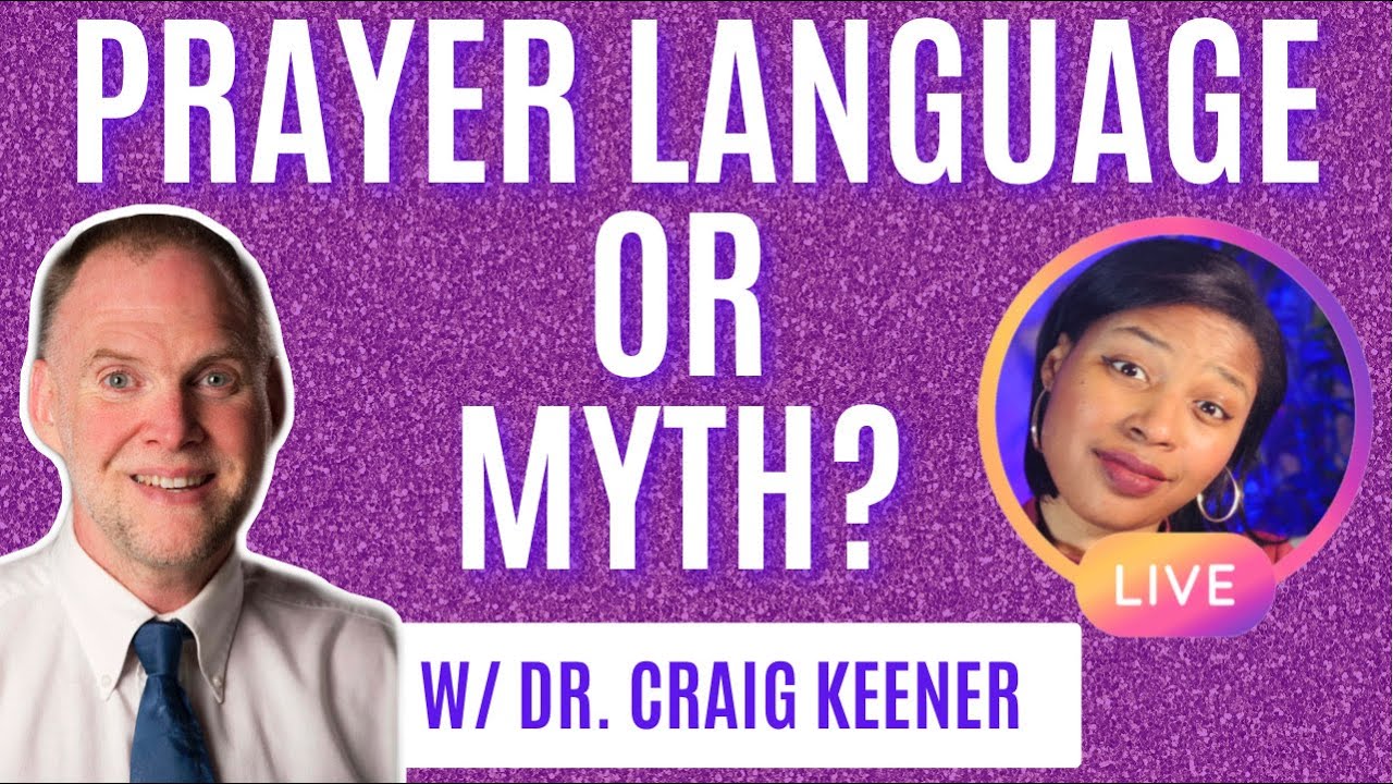 An #Apologetic for Speaking in Tongues with New Testament Scholar Craig Keener