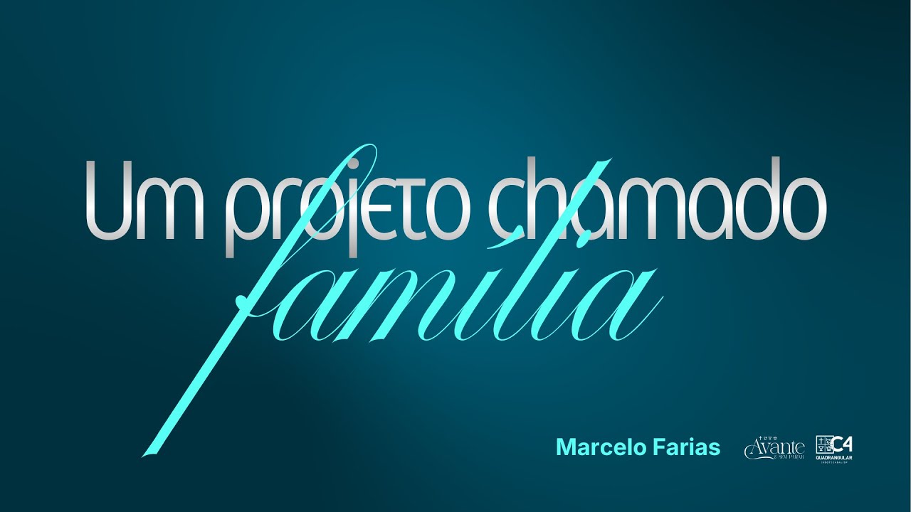 Um Projeto Chamado Família - Marcelo Farias | Quadrangular C4 - 01/02/2026