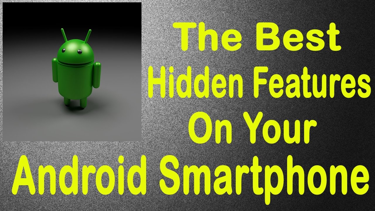 The best hidden features on your Android smartphone!!