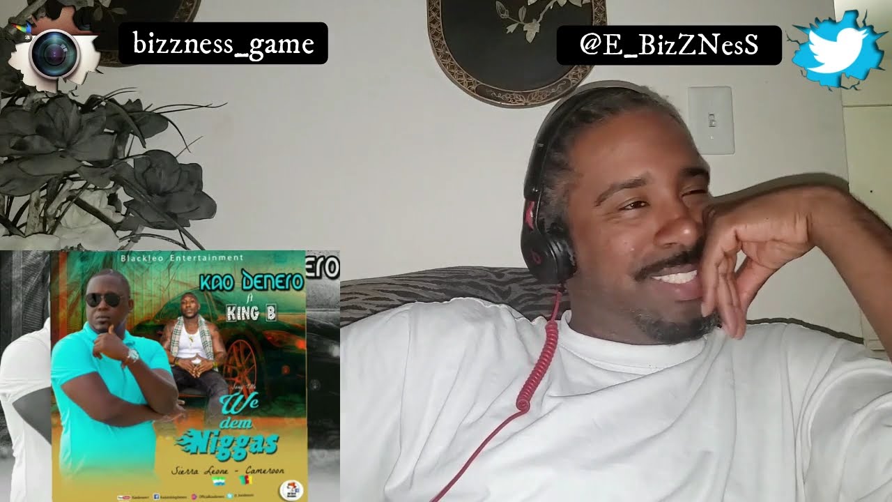 Kao Denero ft  King B  We DEM Niggas REACT