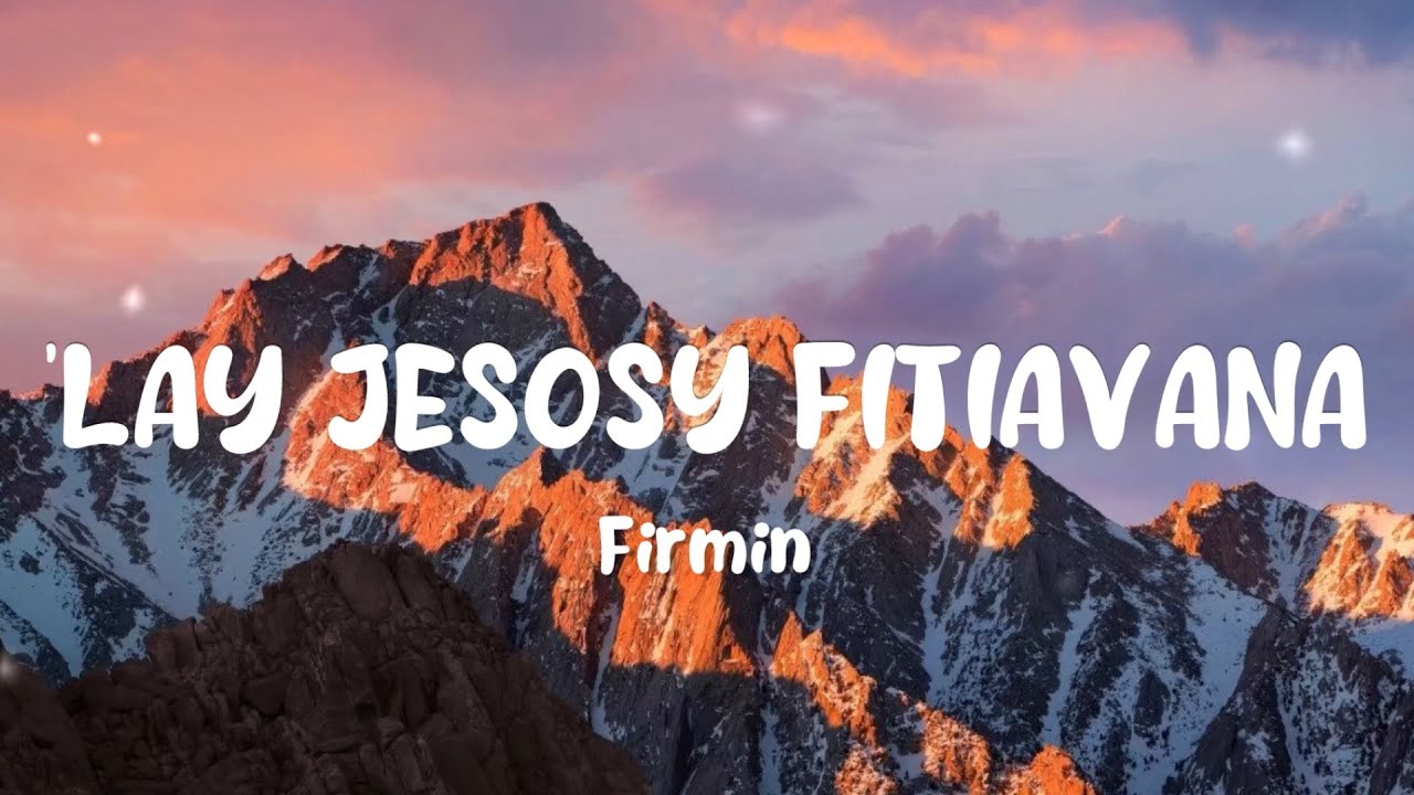 Firmin - 'Lay Jesosy Fitiavana (Tononkira)