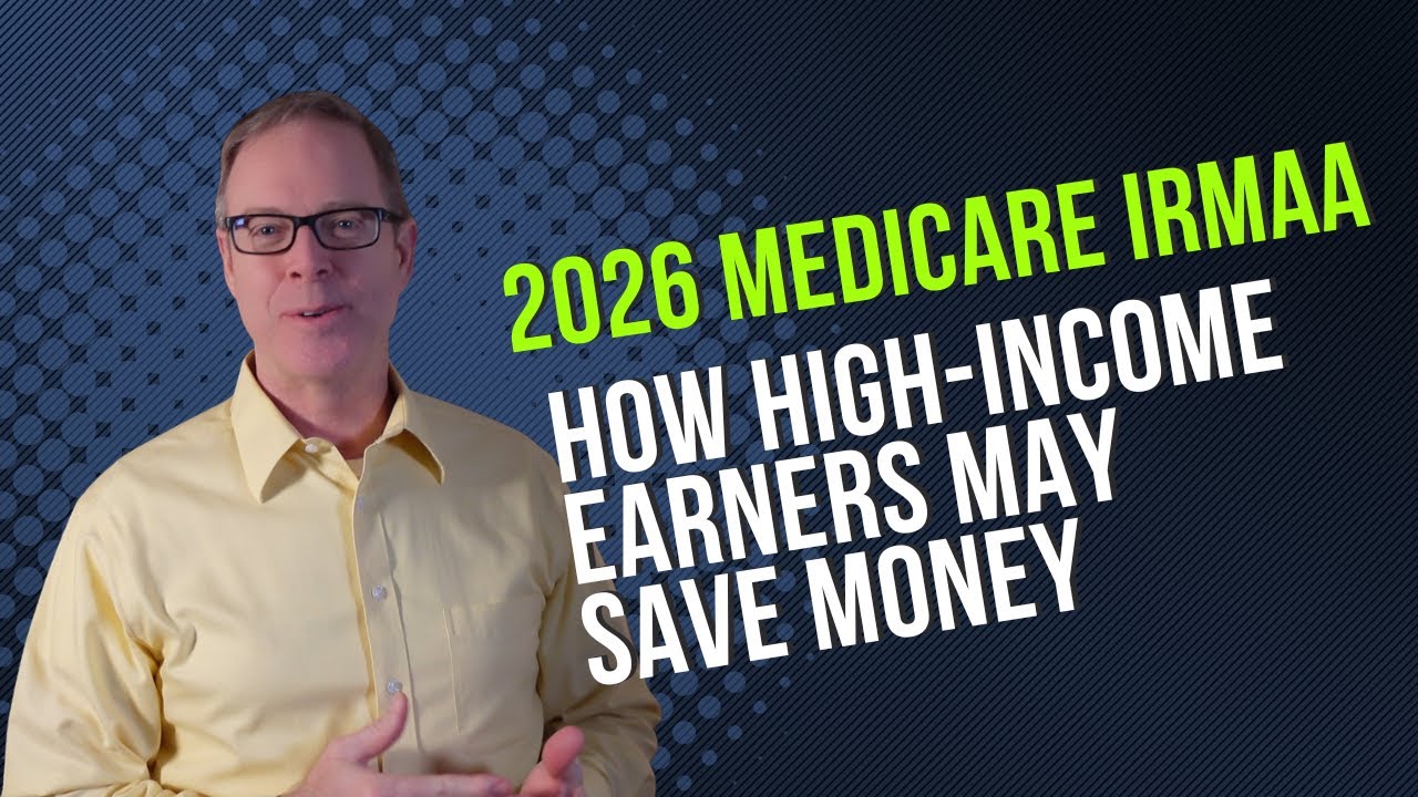 2026 Medicare IRMAA - How High-Income Earners May Save Money