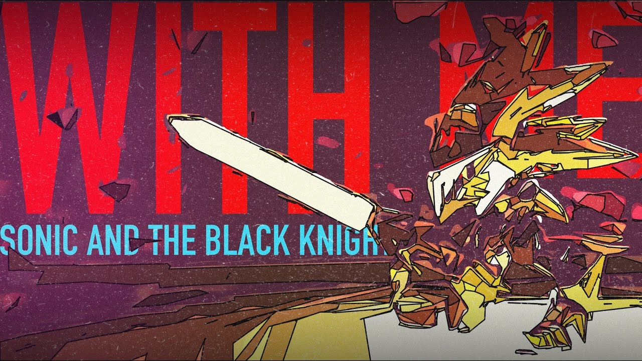With Me - Sonic And The Black Knight Remix