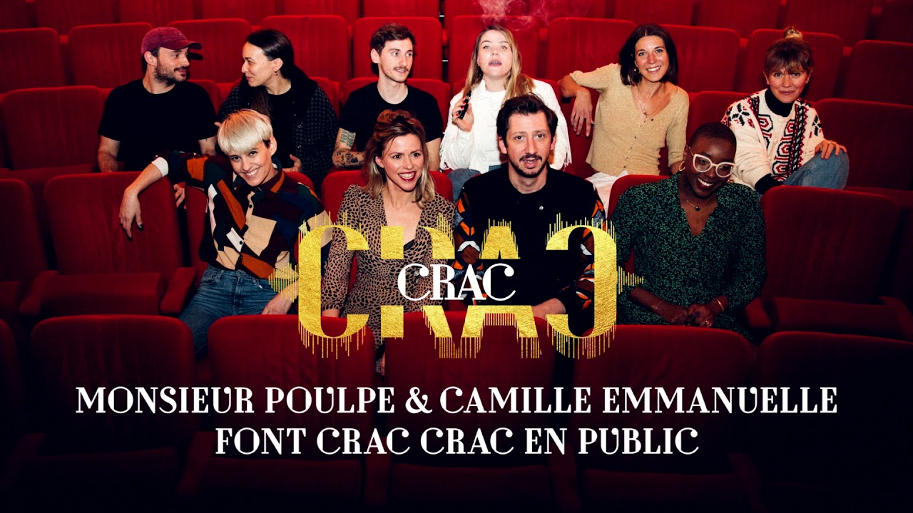PODCAST CRAC CRAC #10 : Monsieur Poulpe & Camille Emmanuelle font Crac Crac en public