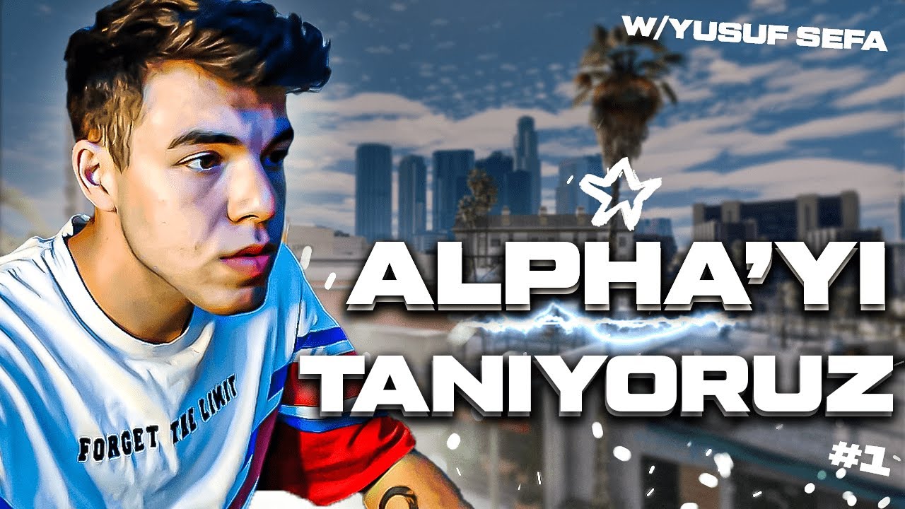 W/YUSUF SEFA I ALPHA ROLEPLAY İLK GİRİNCE NELER YAPILIR ? I ALPHA'YI TANIYORUZ #1