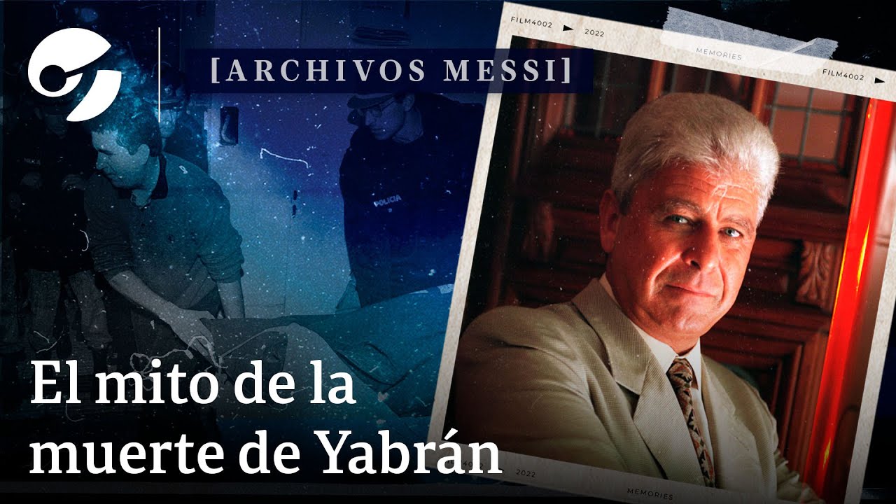 ALFREDO YABRÁN y el mito de su muerte #ArchivosMessi