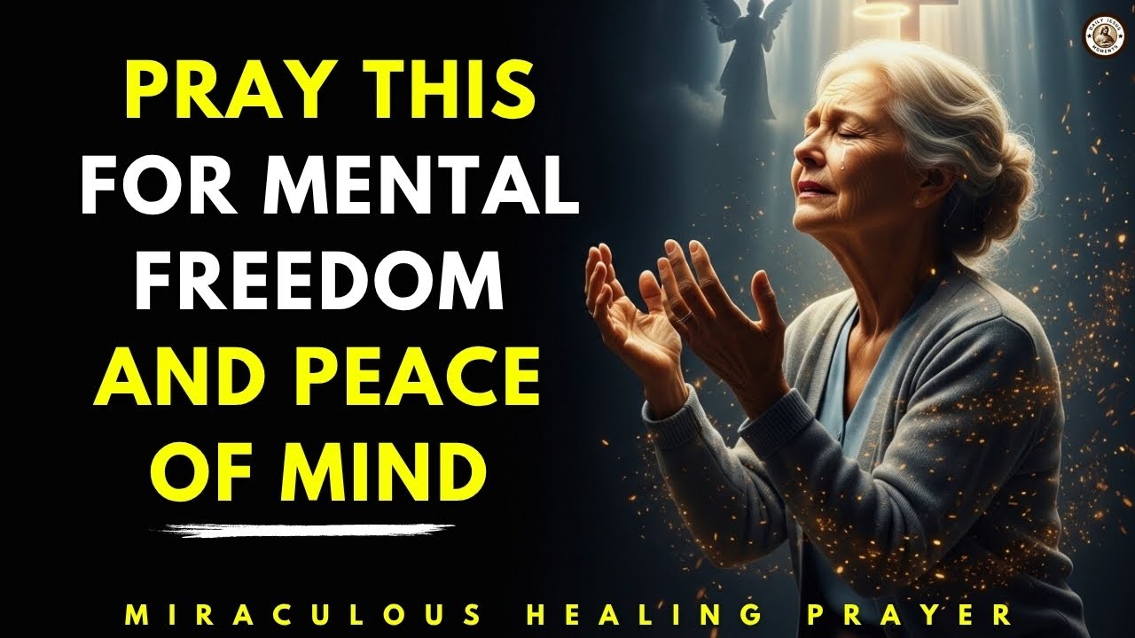 Miracle Healing Prayer for Your Mental Health and Peace (Works in Seconds)