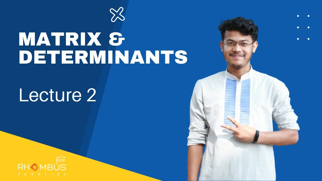 Lecture 2 || Matrix & Determinants || Higher Math 1st Paper Titanium Batch || HSC’23 Batch