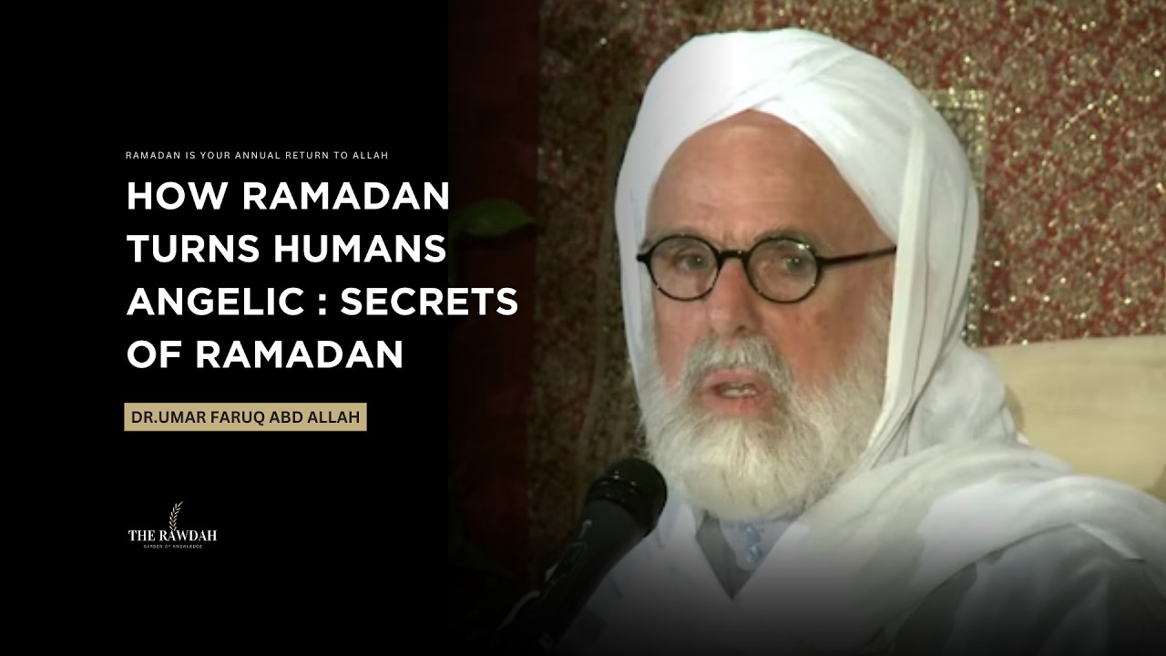 How Ramadan Turns Humans Angelic : Secretsof Ramadan - Dr.Umar Faruq Abd Allah
