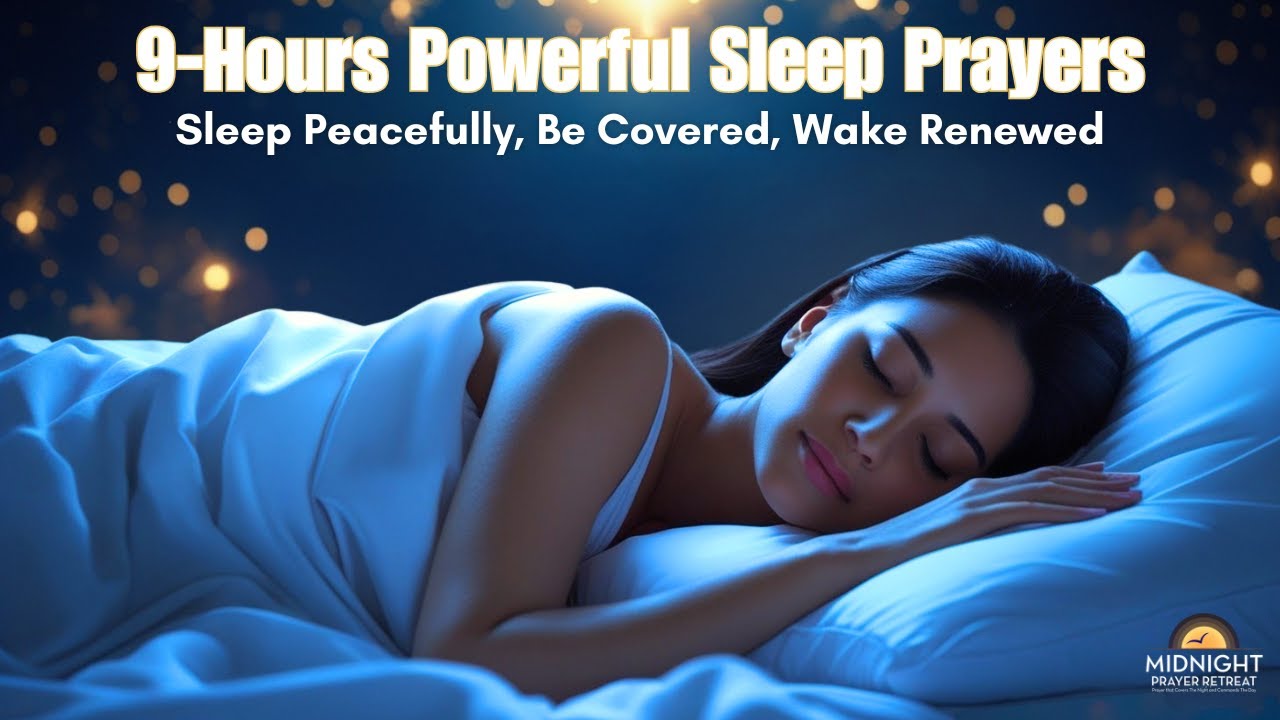9 Hours of Powerful Sleep Prayers