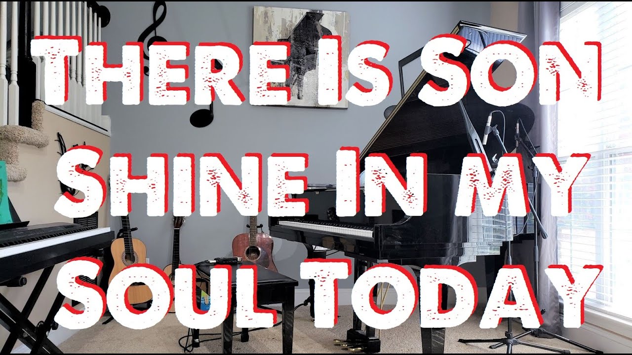 There Is Sunshine In My Soul Today - Piano Hymn Instrumental w/ Lyrics