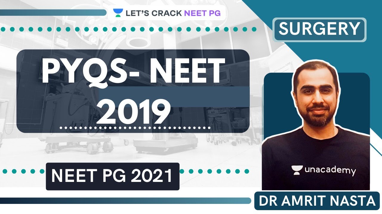 PYQs- NEET 2019 | Surgery for Medical PG/NEET PG/NEXT | Dr Amrit Nasta