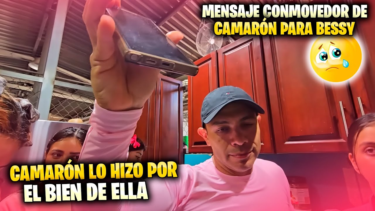 Camarón le mando un mensaje a Bessy para que REFLEXIONARÁ sobre lo que le esta pasando
