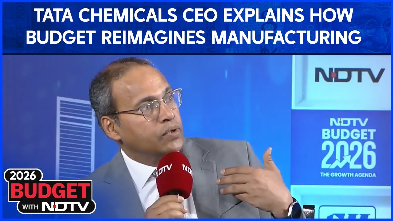 Budget 2026 | How the Budget Reimagines Manufacturing: Tata Chemicals CEO Explains