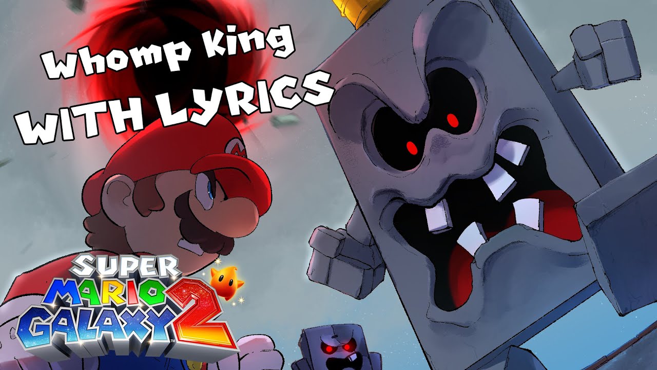 Whomp King WITH LYRICS - Super Mario Galaxy 2 Cover