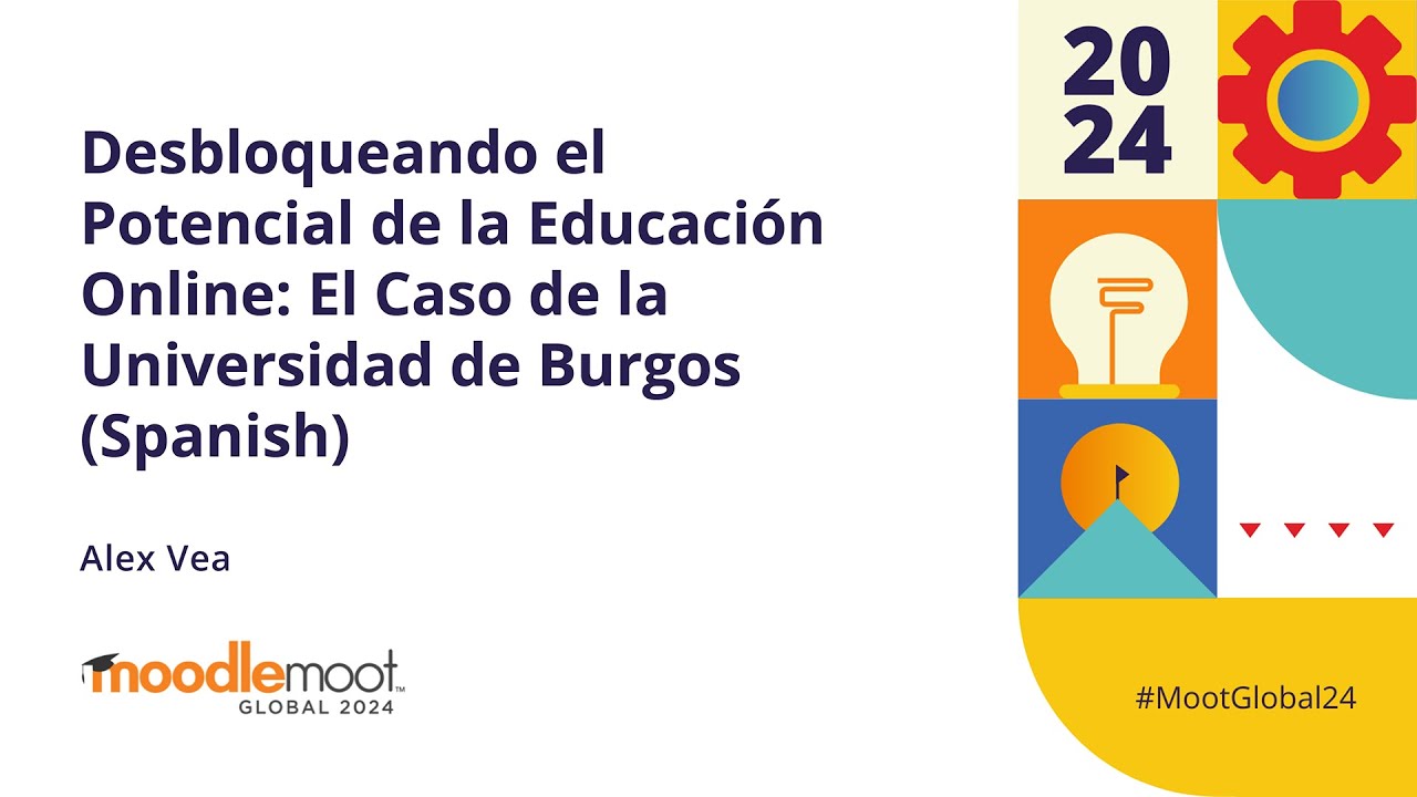 Desbloqueando el Potencial de la Educaci&oacute;n Online | MoodleMoot Global 2024