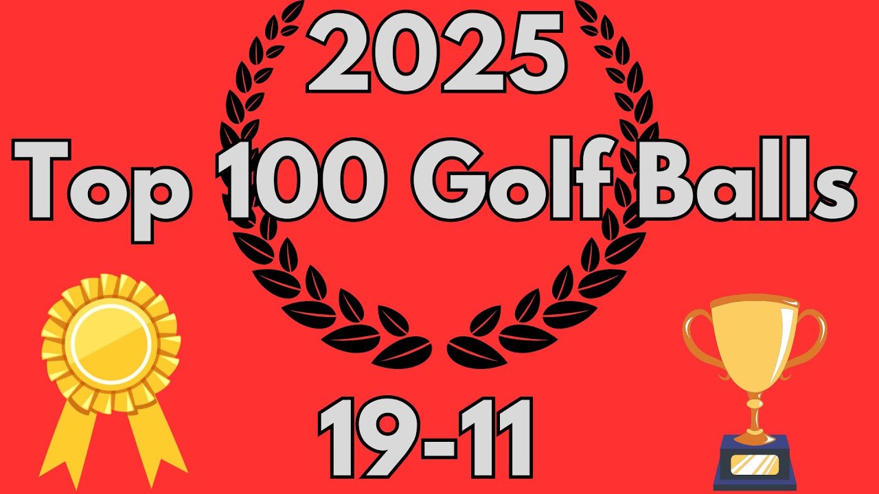 2024 Top 100 Golf Balls | 19-11