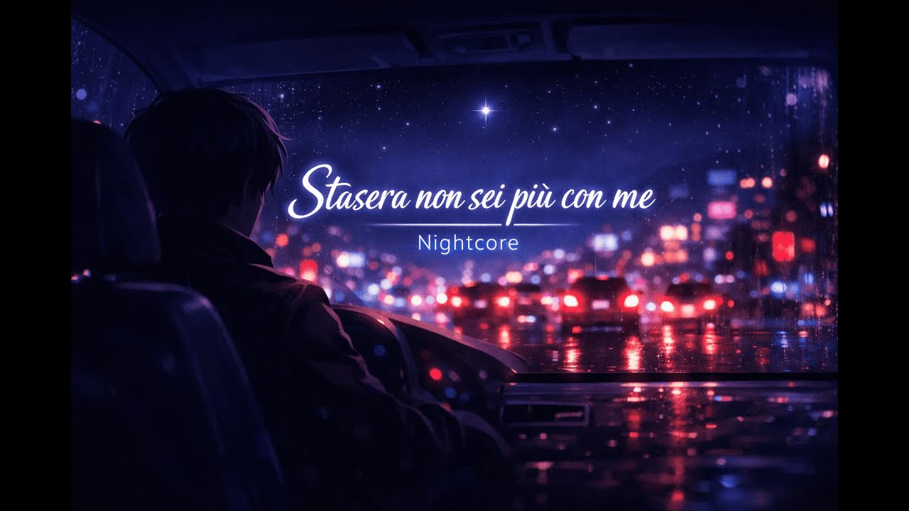 Nightcore - Stasera non sei più con me