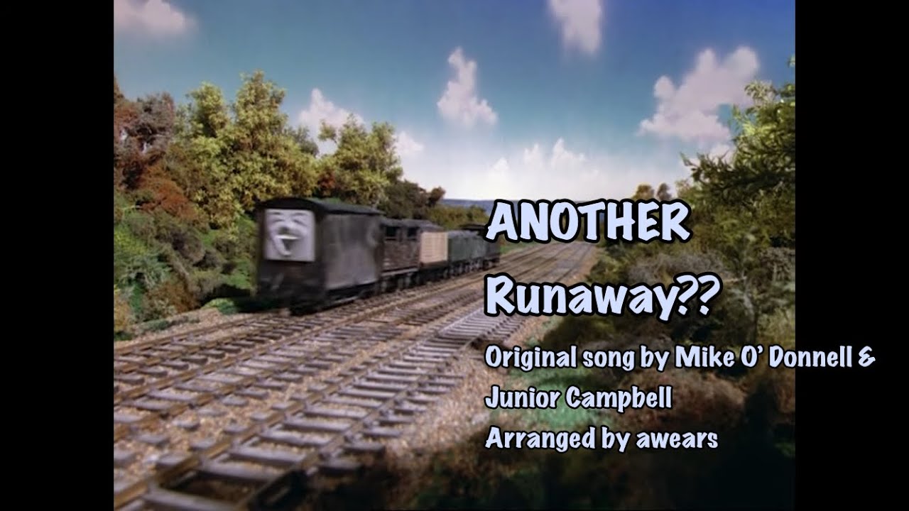 ANOTHER runaway?? (music; Thomas)