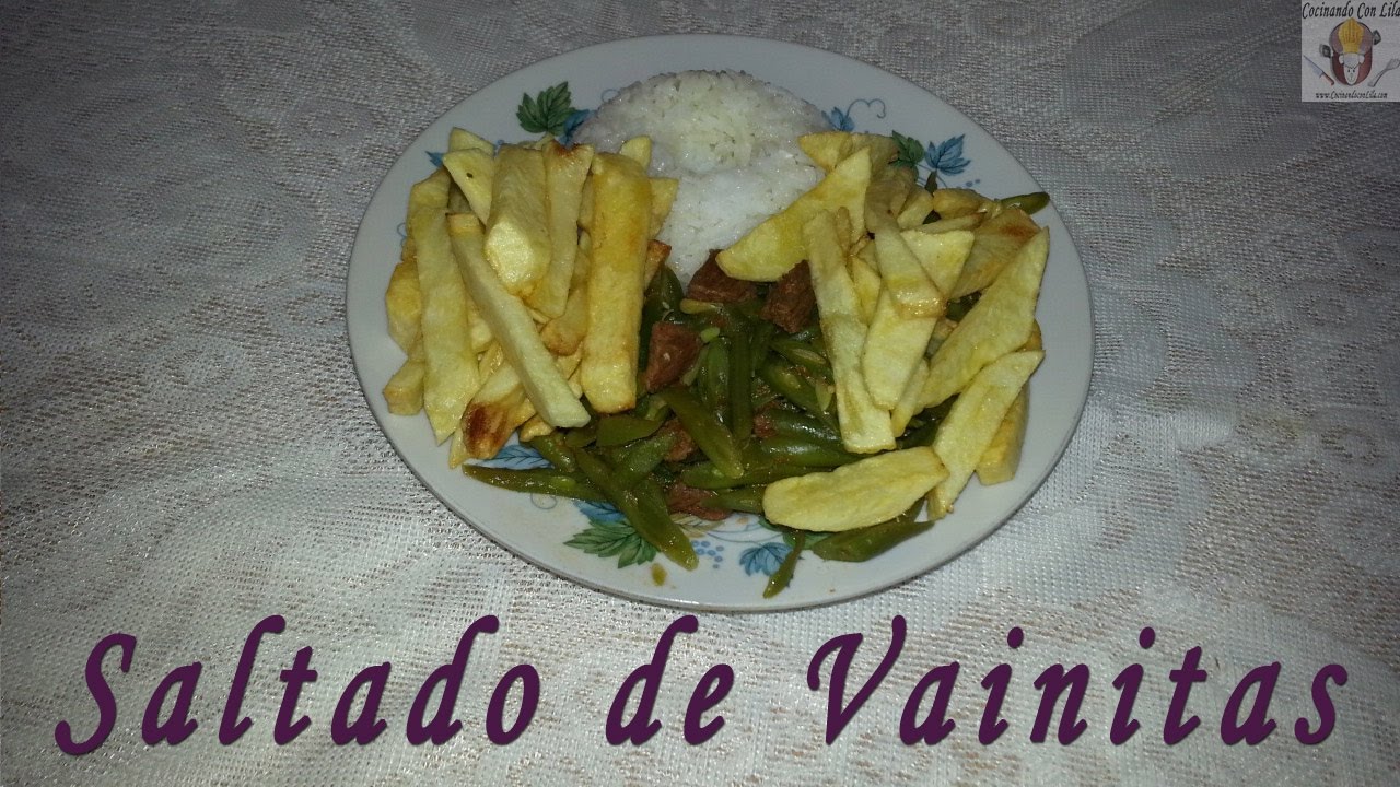 SALTADO DE VAINITA CON CARNE Y PAPAS FRITAS