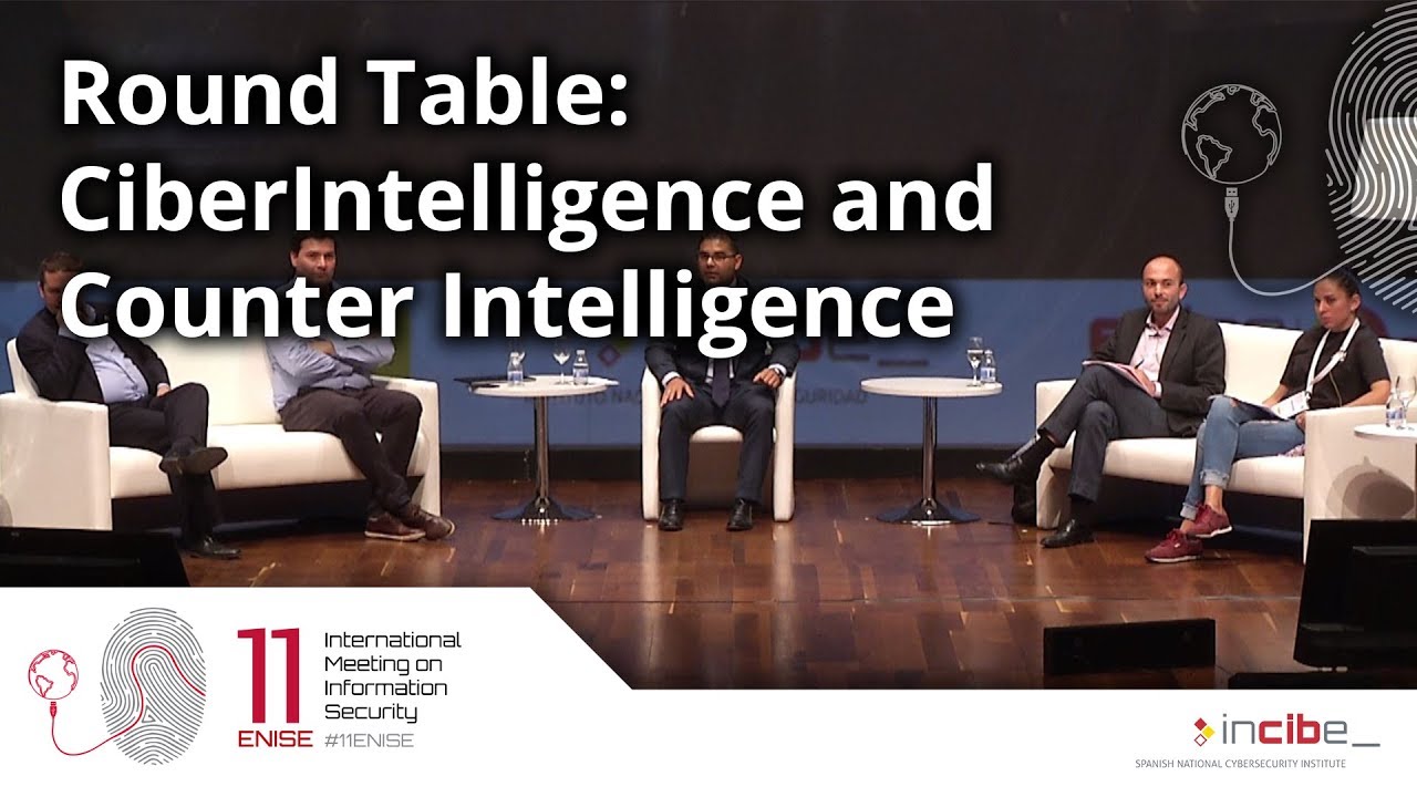 Round Table: CiberIntelligence and Counter Intelligence (11ENISE)
