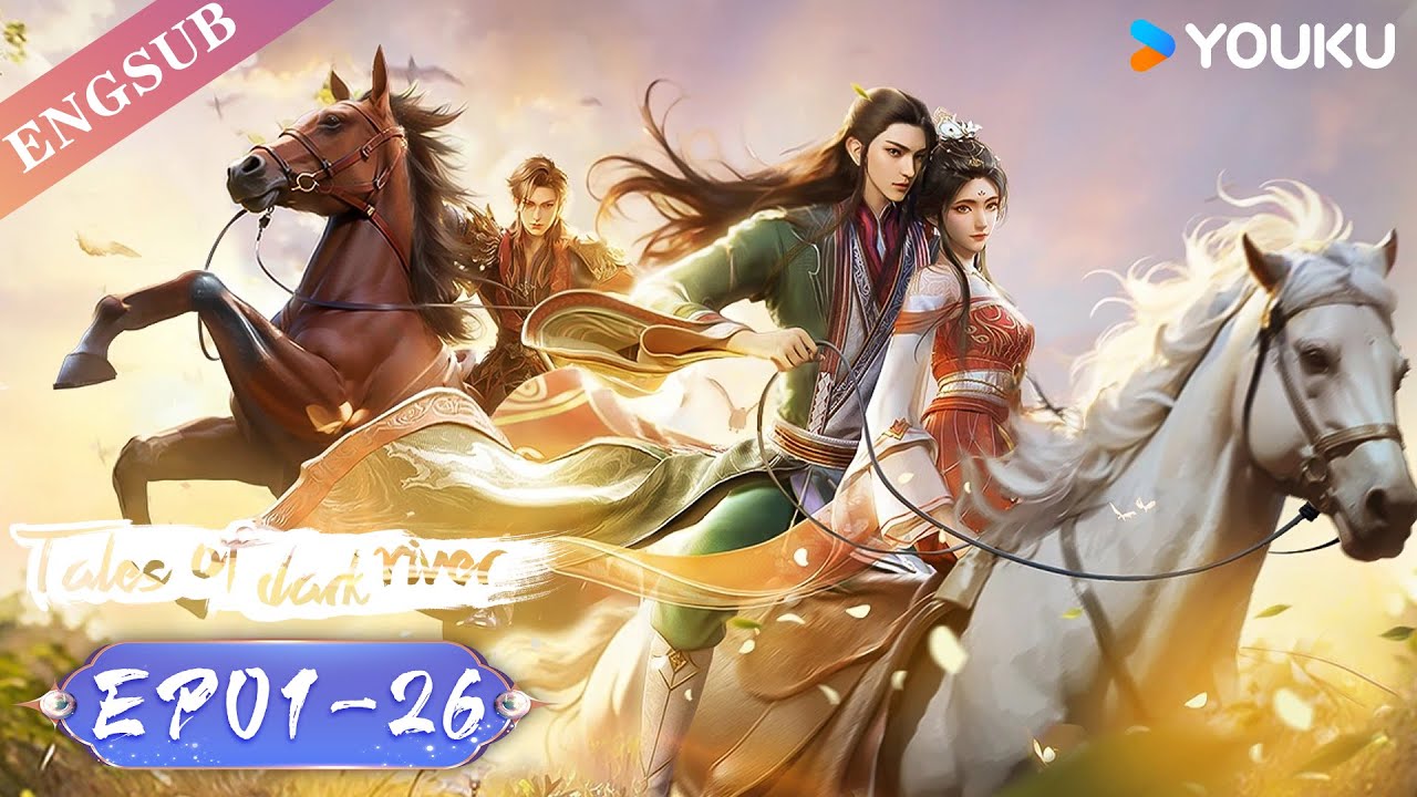 【Tales Of Dark River】EP01-26 FULL | Ancient Anime | YOUKU ANIMATION