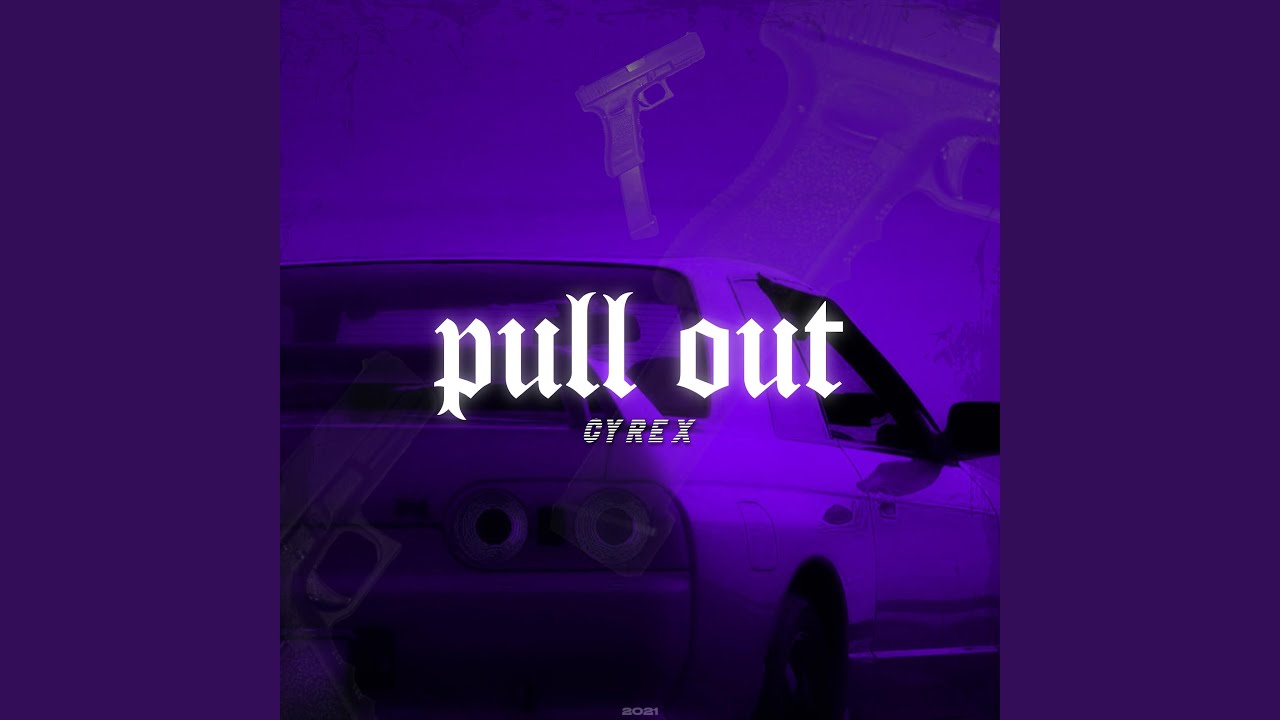 PULL OUT