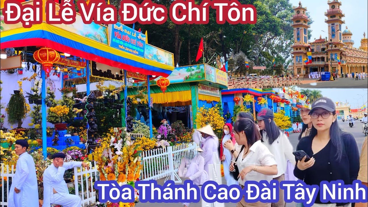 Đại Lễ Vía Đức Chí Tôn Tòa Thánh Tây Ninh Mùng 8 Tết - Triển Lãm Mô Hình Tái Hiện Lịch Sử 