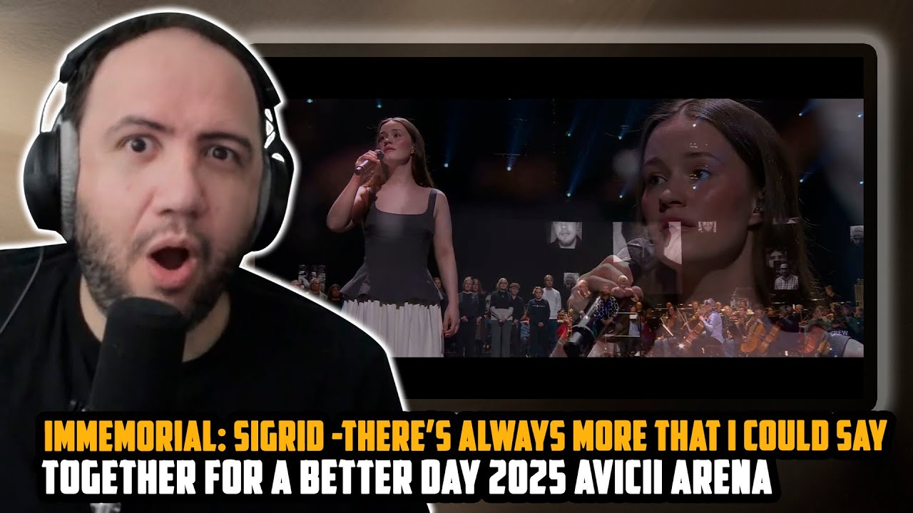 IMMEMORIAL: SIGRID -THERE´S ALWAYS MORE THAT I COULD SAY-TOGETHER FOR A BETTER DAY 2025 AVICII ARENA
