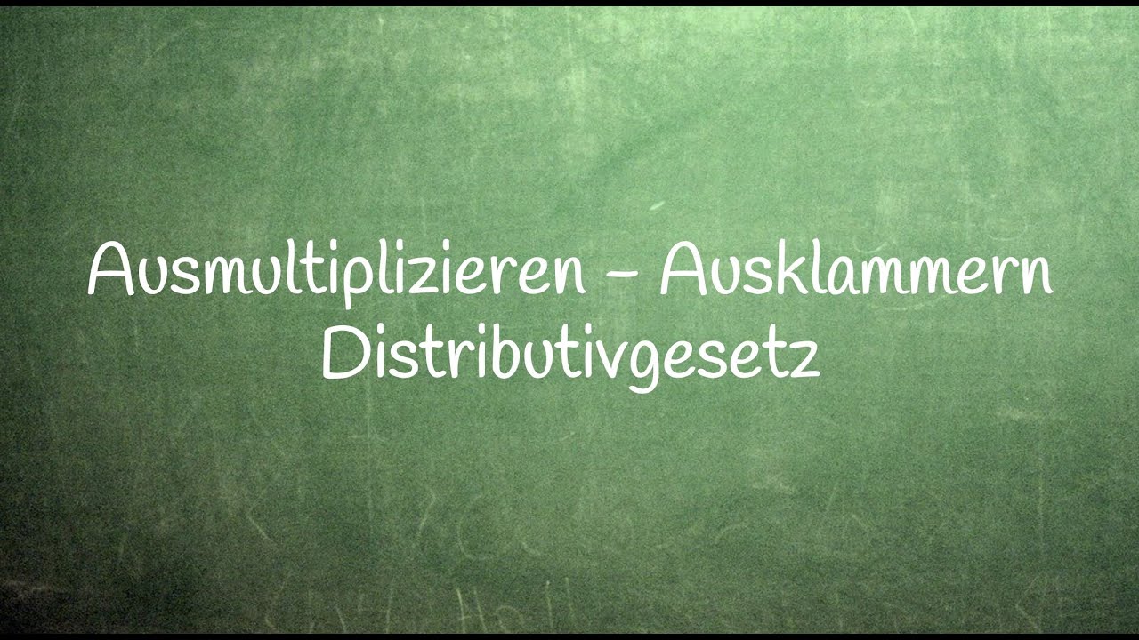 5.4.4 Distributivgesetz (DG) : Ausmultiplizieren und Ausklammern auch mit Rechenvorteilen erklärt