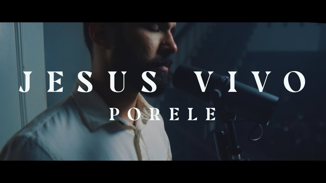 Jesus Vivo | PORELE (Clipe Oficial)