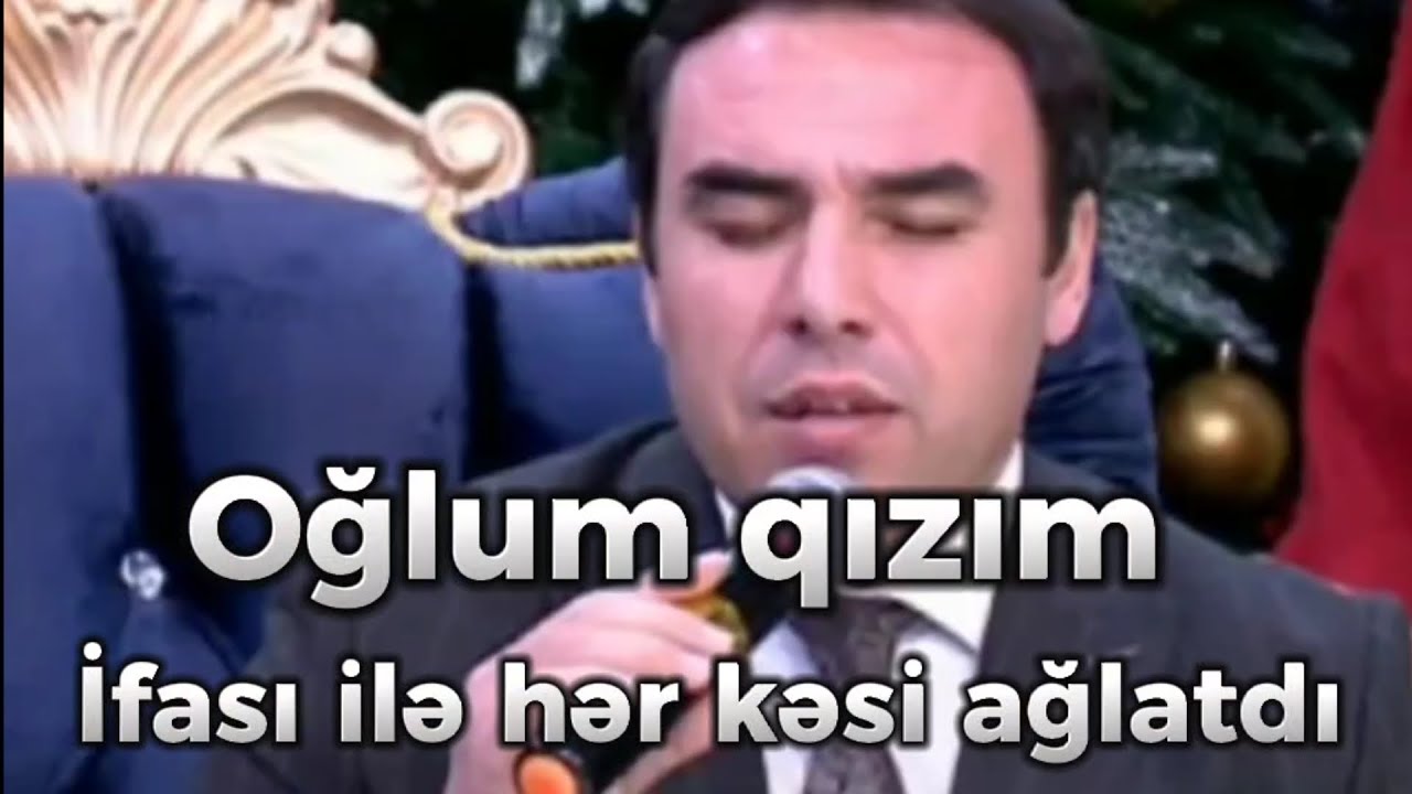 İlkin Ehmedov - Oglum qizim menim size her zaman ehtiyacim var (qelbimin oduyla isitdim sizi)