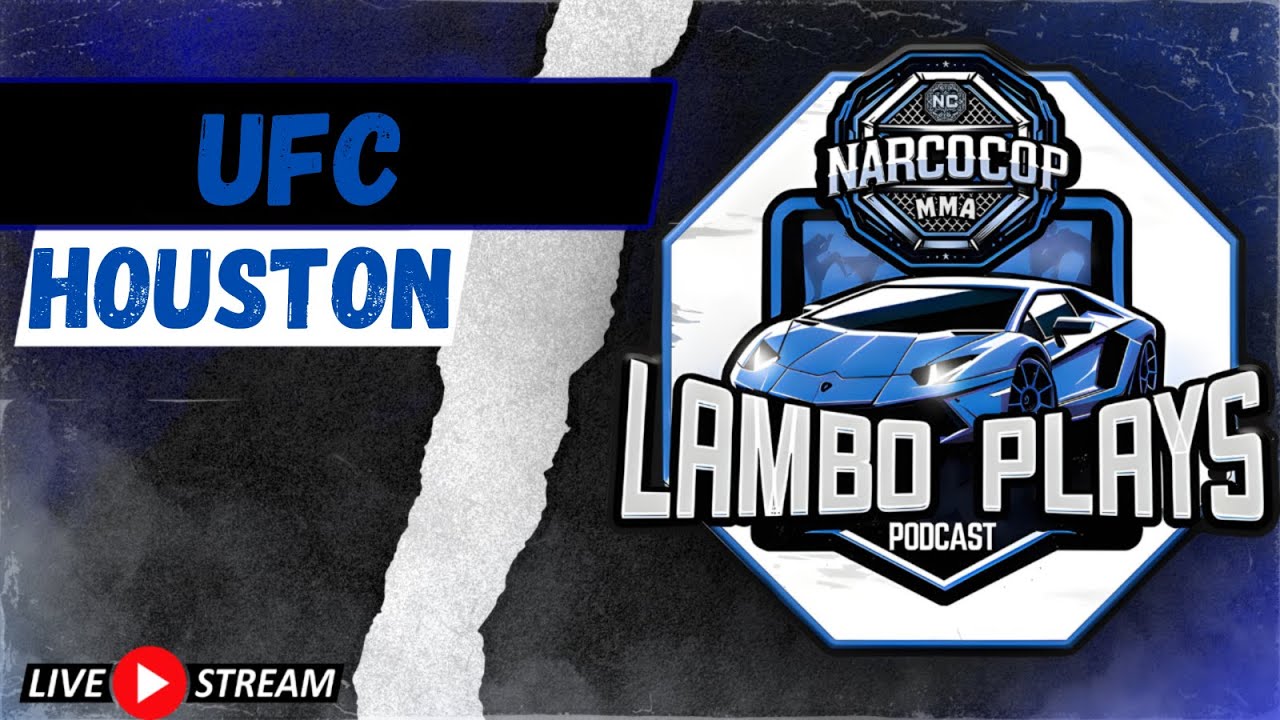 Lambo Plays Podcast Episode #160: UFC Houston Full Card Breakdown and Prop Picks