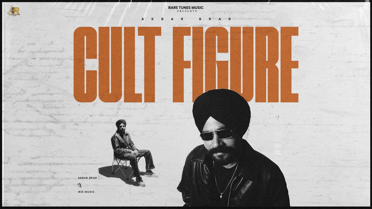 Cult Figure ( Full Song ) Akbar Brar || New Punjabi Song 2024 || Latest Punjabi Song 2024
