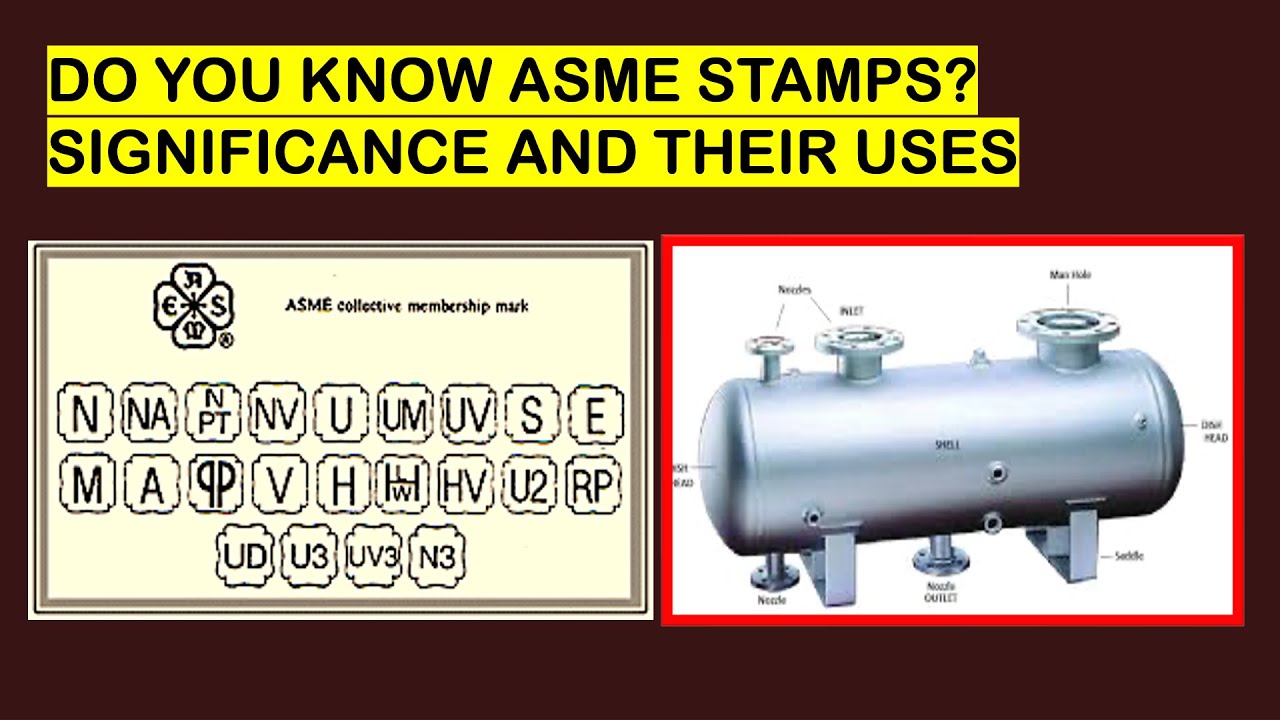 Разъяснения по штампам ASME: важность и реальное применение, которые вам необходимо знать! Зачем ...