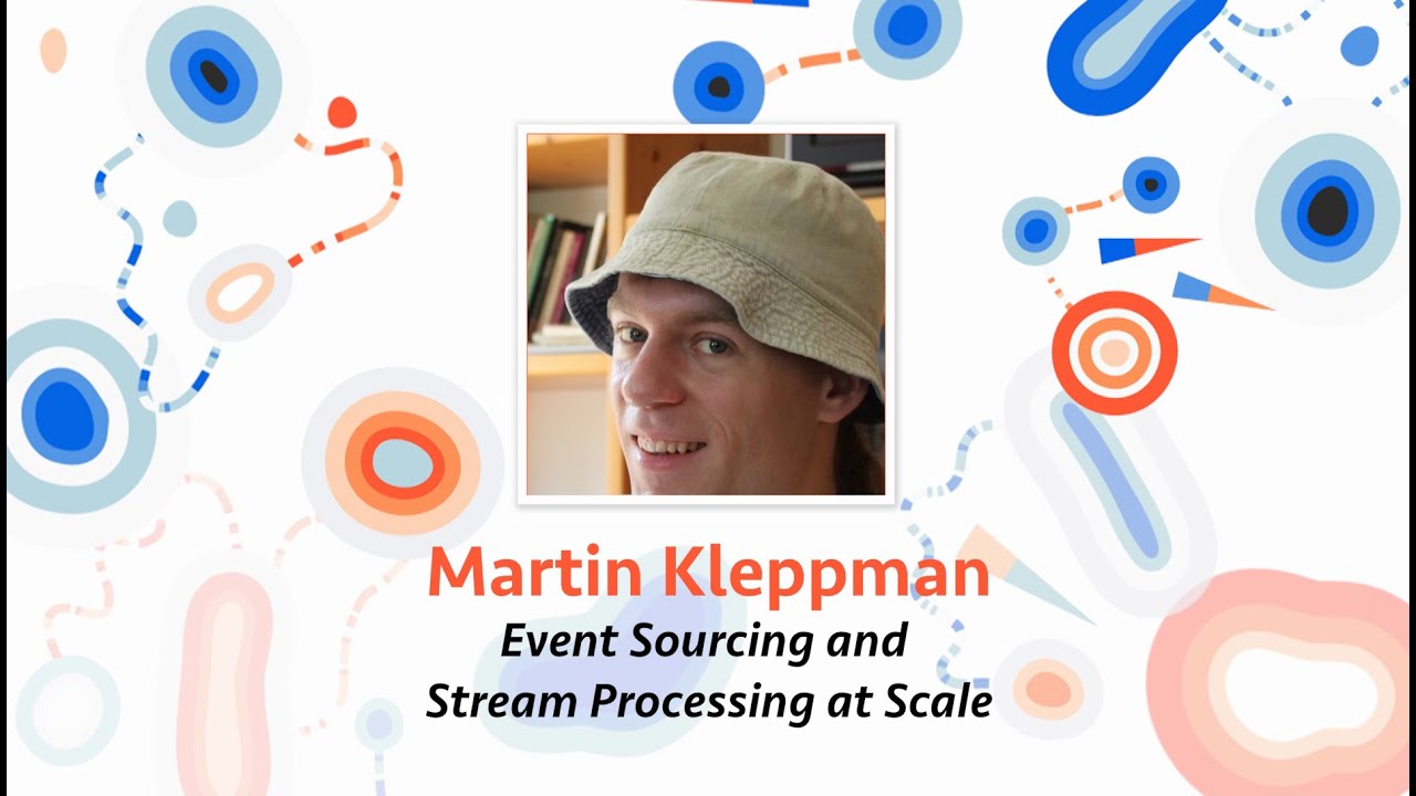 Martin Kleppmann — Event Sourcing and Stream Processing at Scale