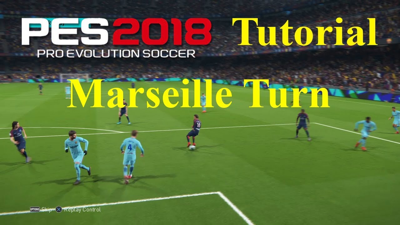 PES 2018 Tutorial  - Marseille Turn