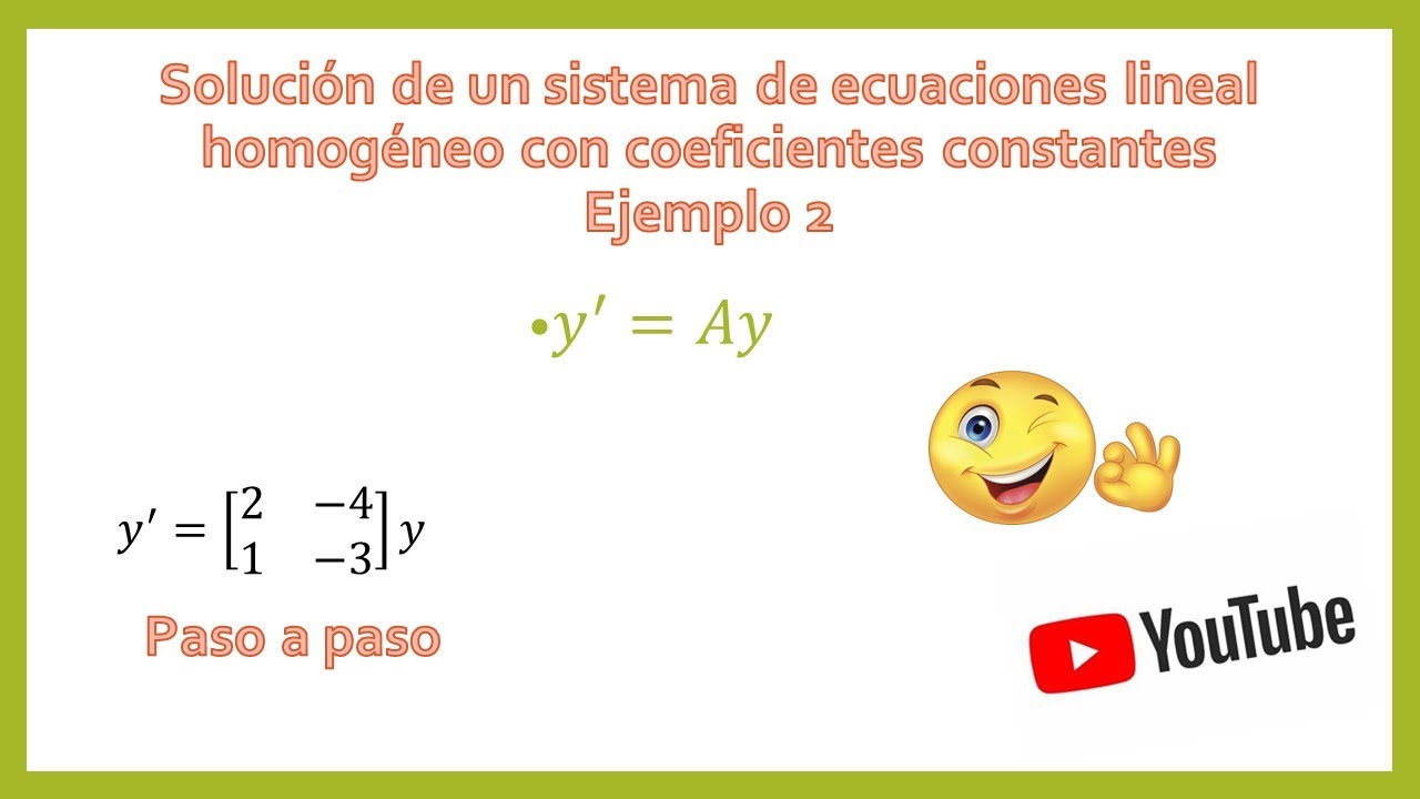 Solución a un sistema de ecuaciones lineal homogéneo con coeficientes constantes-Ejemplo 2