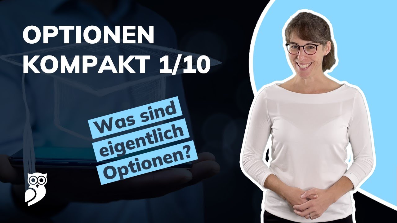Optionen einfach erklärt 1/10: Was sind eigentlich Optionen und wozu braucht man sie?