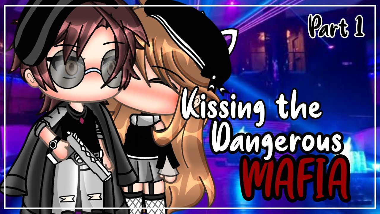 Kissing the Dangerous MAFIA || Part 1/3 || Gacha Life Series || GLS/GLMM