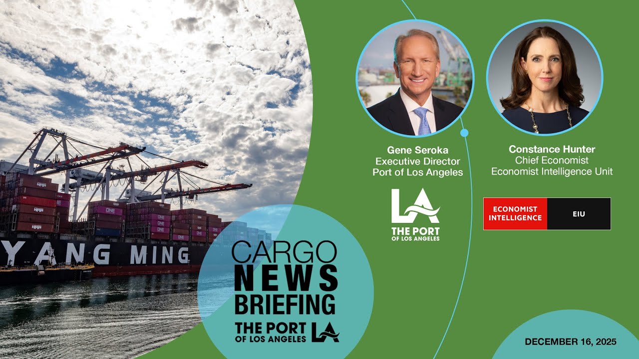 Port of Los Angeles December 2025 Cargo News Briefing with EIU Chief Economist