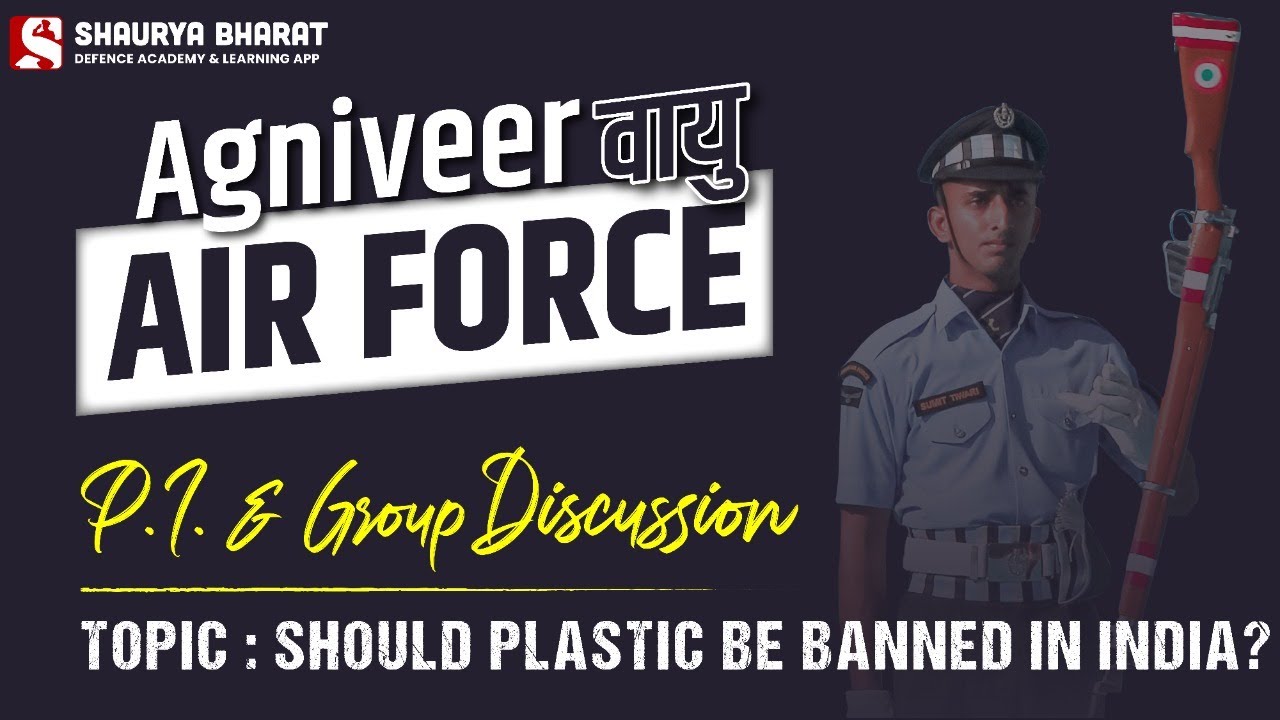 Agniveer Air Force - P.I. & Group Discussion 2022 | Topic: Should Plastic be Banned in INDIA?