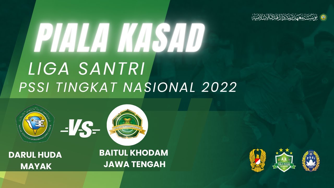 🔴[Live] SEMI FINAL - DARUL HUDA MAYAK VS BAITUL KHODAM JATENG  PIALA KASAD PSSI NASIONAL 2022