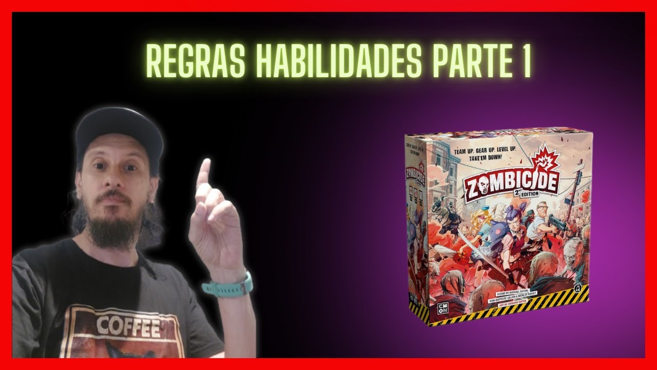 ZOMBICIDE 2ED REGRAS HABILIDADES PARTE 1