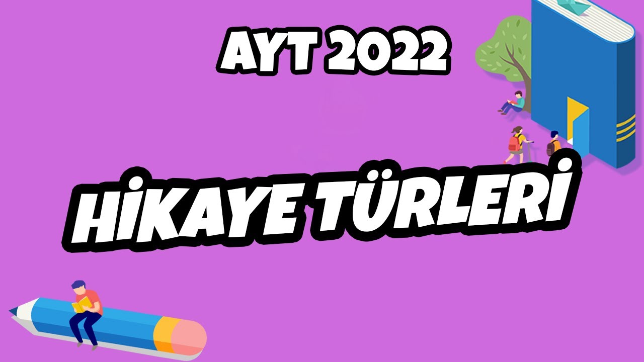 AYT Edebiyat - Hikaye Türleri | AYT Edebiyat 2022 #hedefekoş
