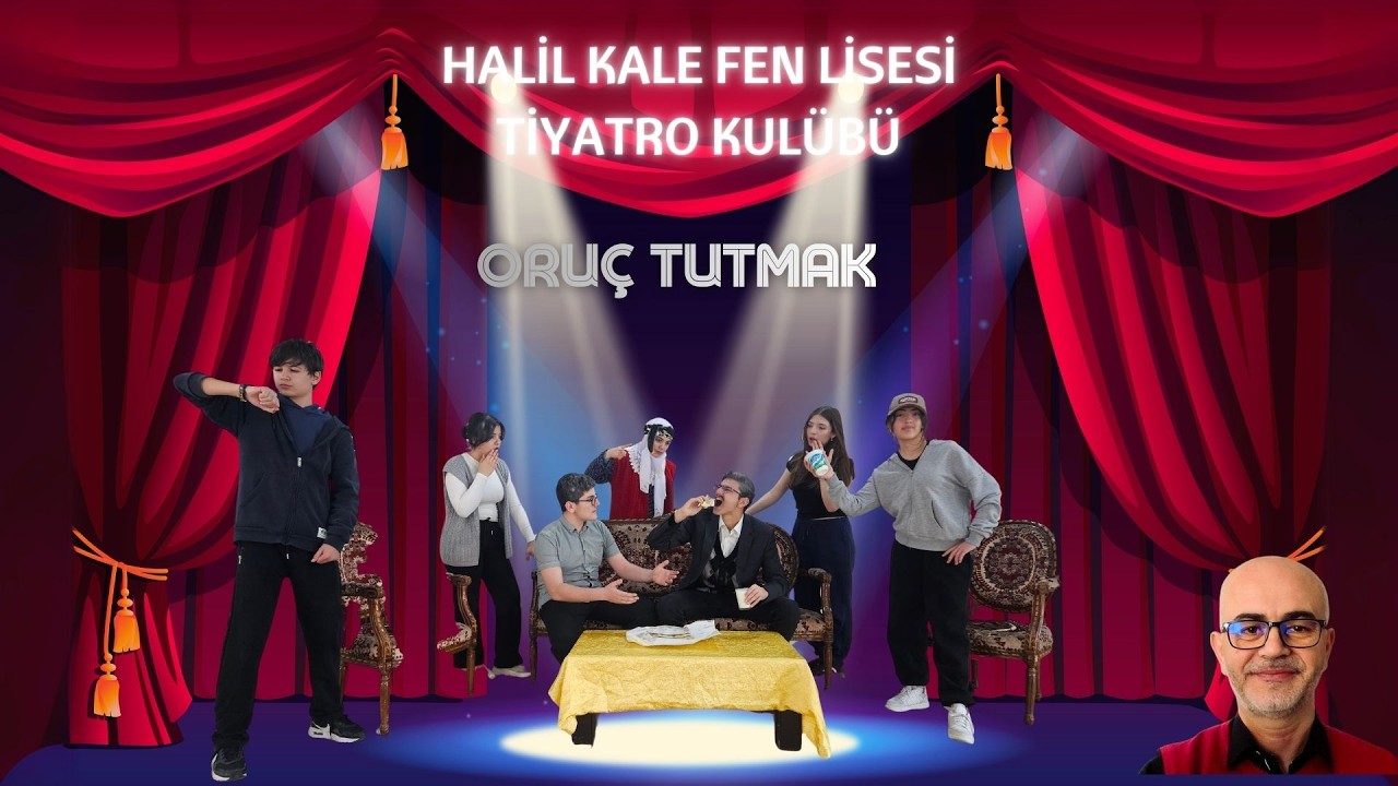 Halil Kale Fen Lisesi Tiyatro Kulübü 2026 Yılı Ramazan Ayına Özel Tiyatro Gösterisi