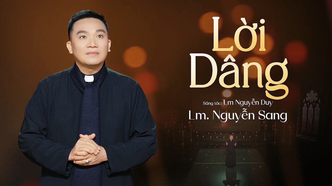 LỜI DÂNG - LM NGUYỄN SANG | (St: Lm Nguyễn Duy)
